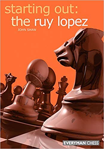 Starting Out:  the Ruy Lopez (Starting Out - Everyman Chess)